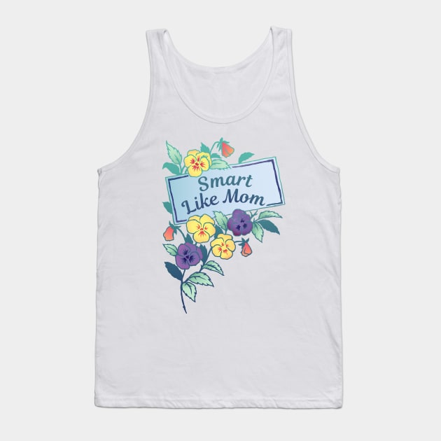 Smart Like Mom Tank Top by FabulouslyFeminist